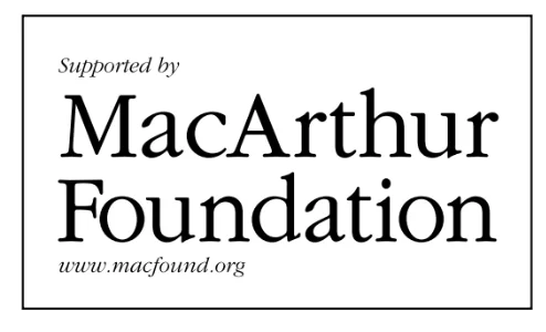 Supported by MacArthur Foundation